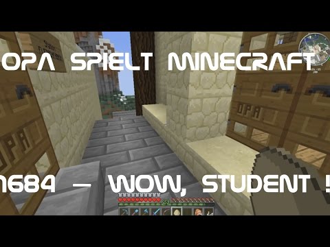 Opa spielt Minecraft 1684 – Wow, Student!