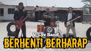 Download lagu V-Lyz Band ~ Berhenti Berharap ( Music Vidio) mp3 Download lagu V-Lyz Band ~ Berhenti Berharap ( Music Vidio) mp3