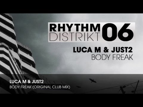 Luca M & JUST2 - Body Freak (Original Club Mix)