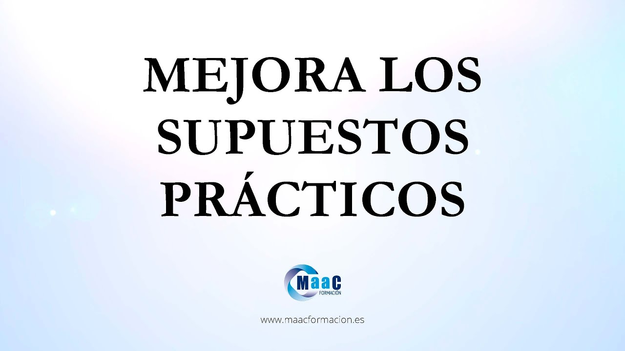 MEJORA LOS SUPUESTOS PRÁCTICOS DE TU ESPECIALIDAD