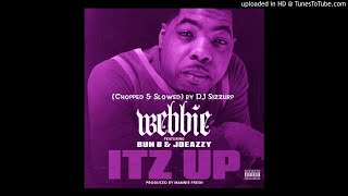 Webbie ft. Bun B & Joeazzy - " Itz Up " (Chopped & Slowed) by DJ Sizzurp