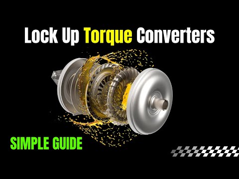 Lock Up Torque Converters Simple Guide ||