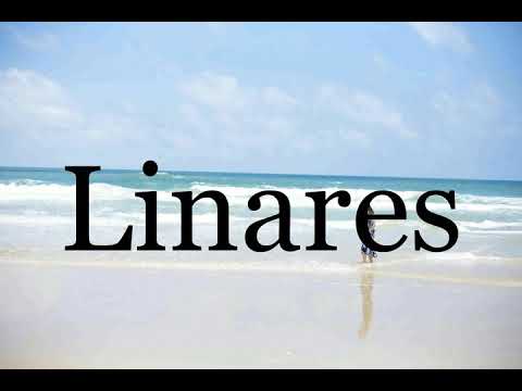How To Pronounce Linares🌈🌈🌈🌈🌈🌈Pronunciation Of Linares