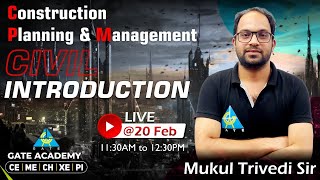 #02 | Introduction | Construction Planning & Management | by Mukul Sir | CE | GATE 22/23 | ESE 21/22