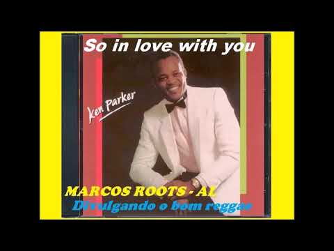 Ken Parke -  So in love with you / MARCOS ROOTS - AL