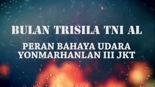 Download lagu Bulan Trisila TNI AL Peran Bahaya Udara YONMARHANLAN III Jakarta mp3
