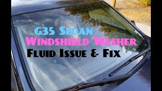 G35 Sedan Windshield Washer Fluid Issue & Fix