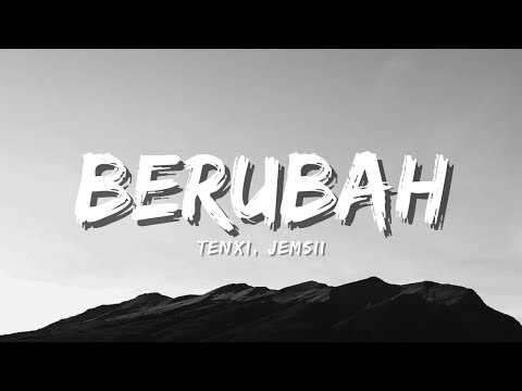 Tenxi, Jemsii - Berubah (Official Music Video Lyric)