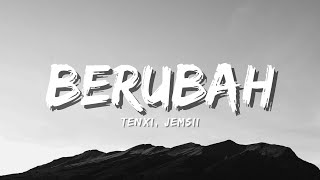Download lagu Tenxi, Jemsii - Berubah (Lyric) mp3