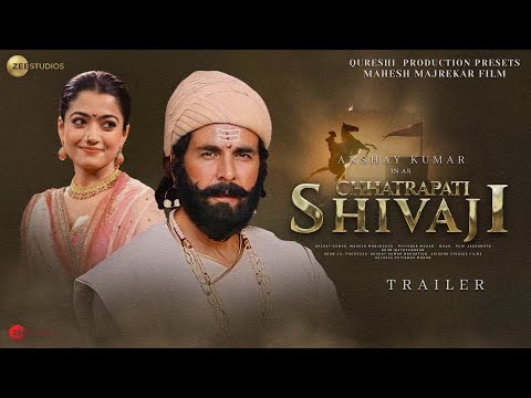 Chhatrapati Shivaji Maharaj - Trailer | Akshay Kumar | Rashmika Mandanna | Sharad Kelkar | Mahesh M.