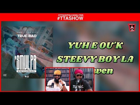 #TTASHOW | TRUE-BAD - SMVLPR (SA MAP VIV LA PAKA REYÈL)