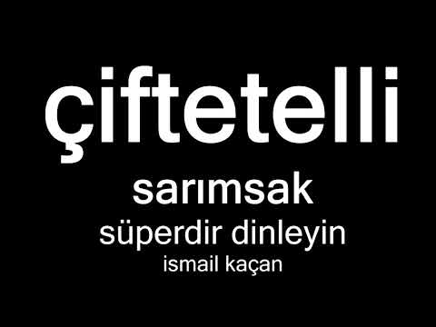 Çiftetelli Sarımsak Süperdir Dinleyin