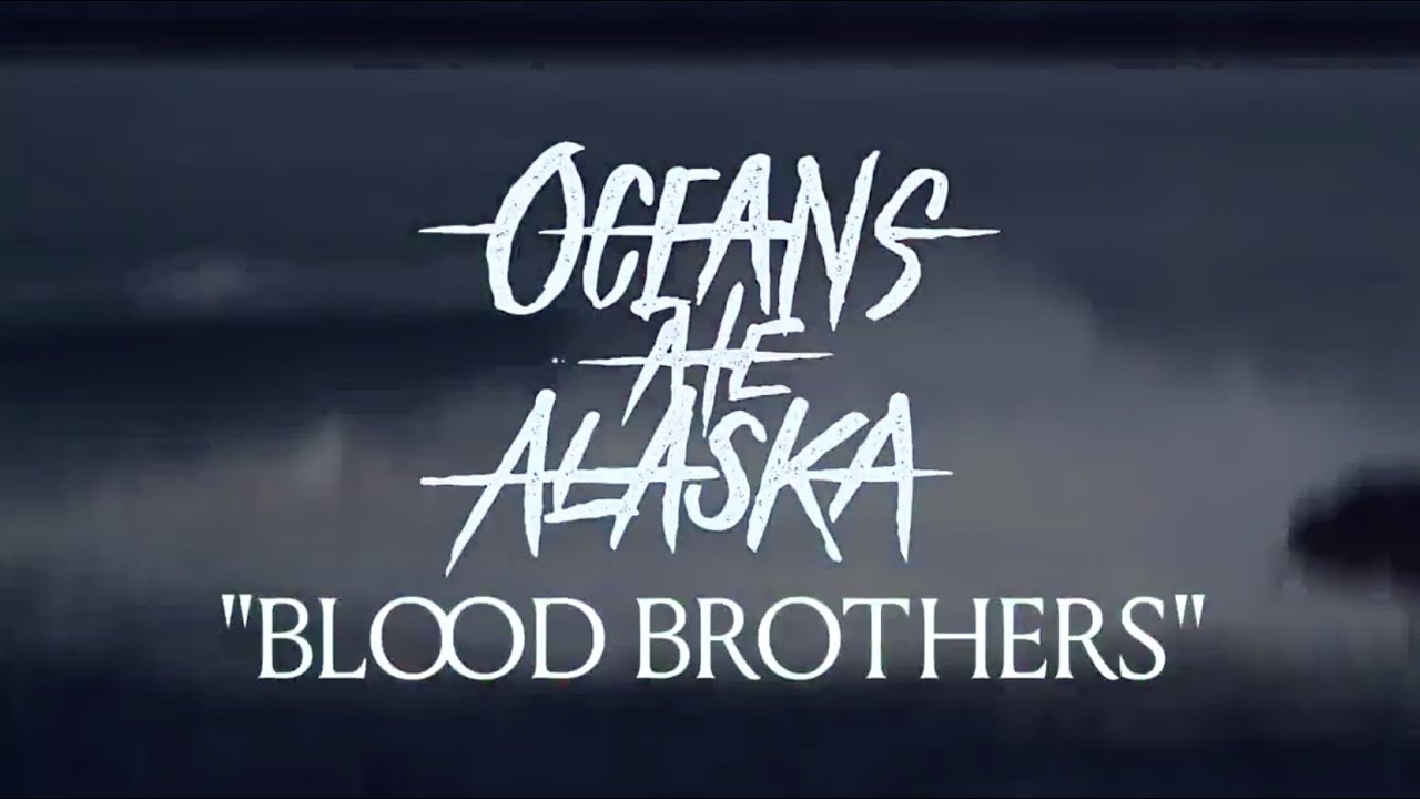 Oceans Ate Alaska - Blood Brothers (Lyric Video) - YouTube