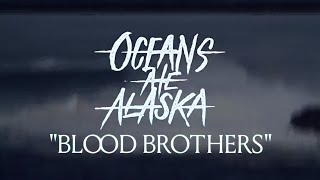 Oceans Ate Alaska - Blood Brothers (Lyric Video)