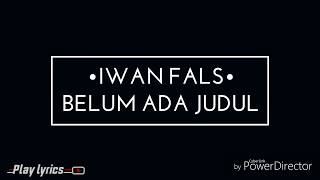 Download lagu Iwan fals - belum ada judul (lyrics) mp3