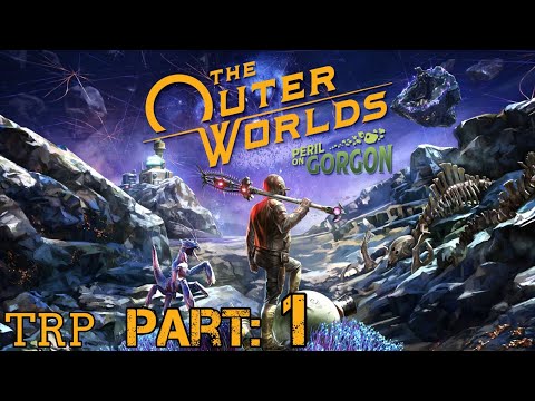 THE OUTER WORLDS: Peril Of Gorgon | PART 1 | INTRO | 60 FPS | PC Xbox PS4