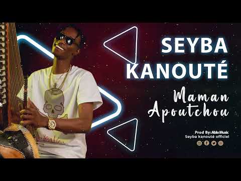 Seyba Kanouté Maman Apoutchou Son officiel
