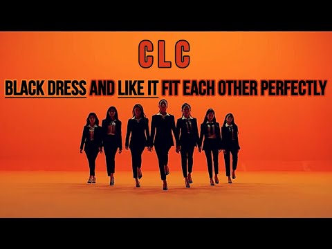 CLC's "BLACK DRESS" AND "LIKE IT" FIT EACH OTHER PERFECTLY