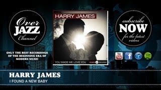 Harry James - I Found A New Baby (1944)