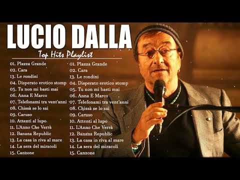30 Migliori Canzoni di Lucio Dalla - Il Meglio Di Lucio Dalla - Lucio Dalla Greatest Hits Full Album