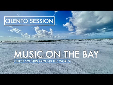 Music On The Bay - Cilento Session