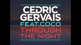 Cedric Gervais feat. Coco - Through The Night (Radio Edit)