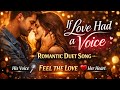 If Love Had A Voice Deep Romantic English Duet Song SilkTone