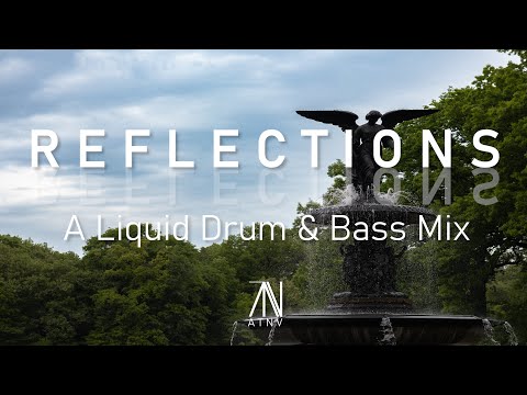 'Reflections' - A Liquid Drum & Bass Mix