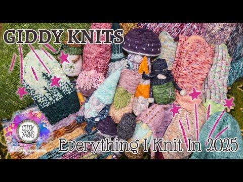 Everything I Knit In 2025 🧶A Year In Review 🧶Giddy Knits