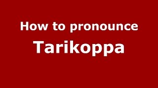 How to pronounce Tarikoppa