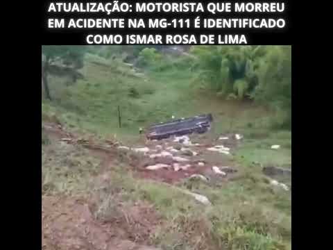 ATUALIZAÇÃO MOTORISTA QUE MORREU EM ACIDENTE NA MG 111 É IDENTIFICADO COMO ISMAR ROSA DE LIMA