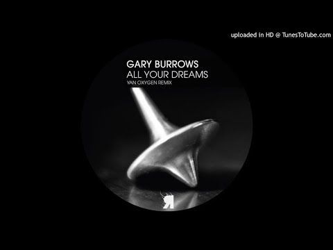Gary Burrows - All Your Dreams (Original Mix)