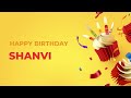 Happy Birthday SHANVI ! - Happy Birthday Song made especially for You! 🥳
