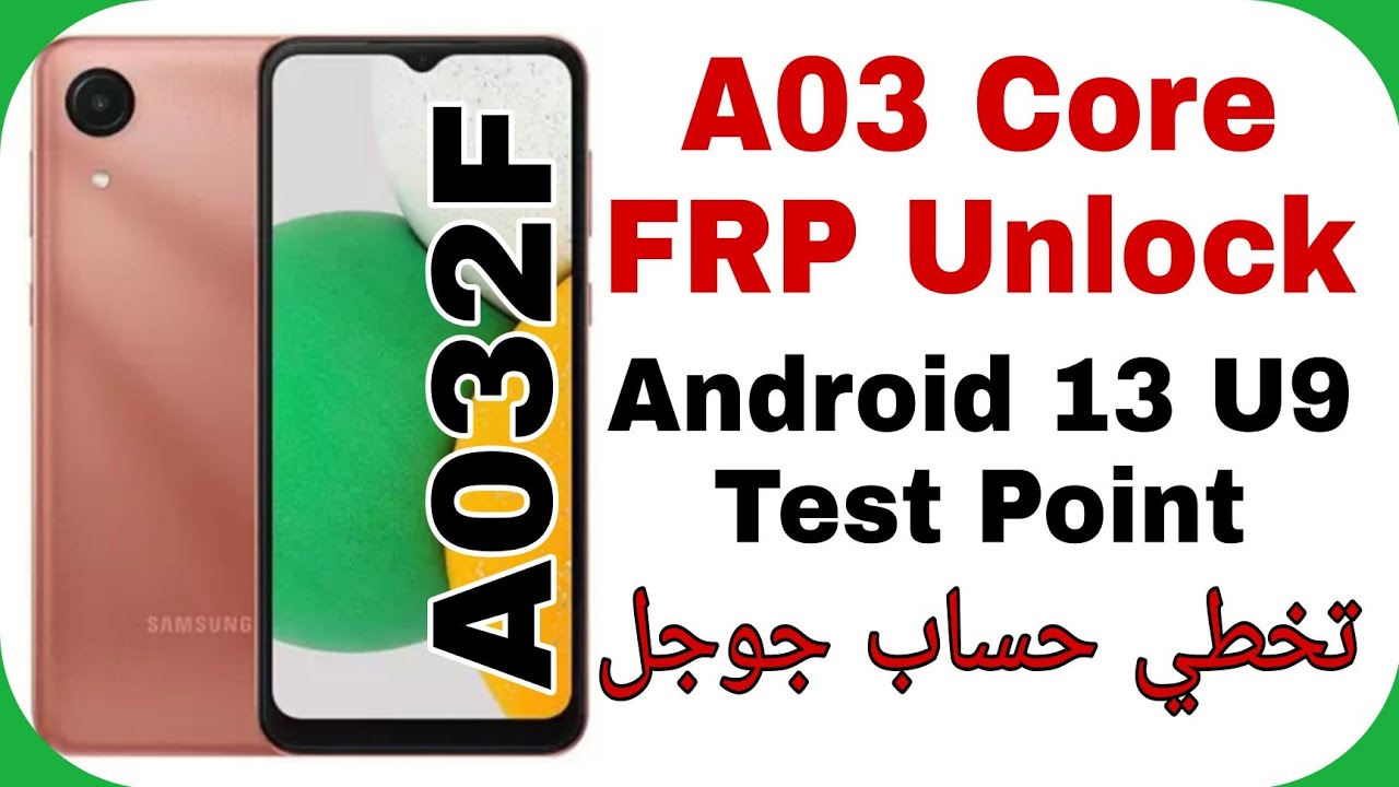 A03 Core A032F FRP Unlock Android 13 U9 Test Point | تخطي حساب جوجل سامسونج إيه صفر ثلاثة كور