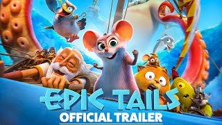 Epic Tails | Official Trailer - only in theaters April 5