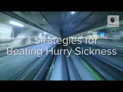 3 Strategies for Beating Hurry Sickness