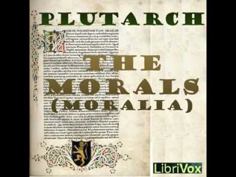 The Morals (Moralia), by Plutarch - 2017 - YouTube