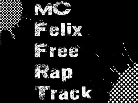 MC Felix [ Free Rap-Track Comedy ]