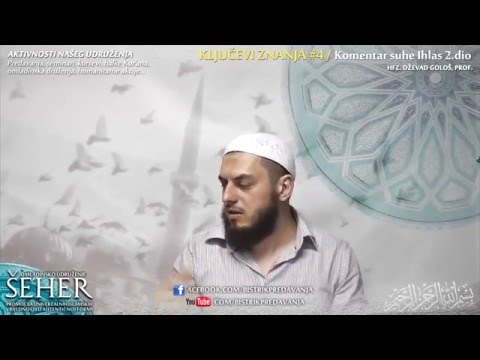 Ključevi znanja #4 - Komentar sure Ihlas 2. dio - Hfz. Dževad Gološ, prof.