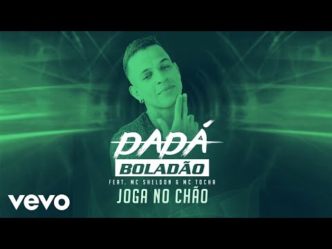Dadá Boladão - Joga no Chão ft. Mc Sheldon, Mc Tocha