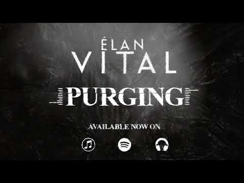 Élan Vital - Purging (OFFICIAL STREAM)