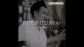 Download lagu Gus Baha : Hidup Itu Apa ? #gusbaha mp3