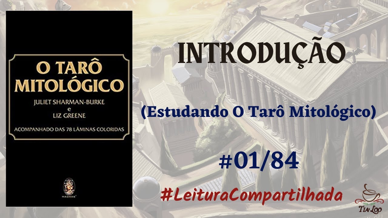 INTRODUÇÃO - #01/84 : ESTUDANDO O TARÔ MITOLÓGICO