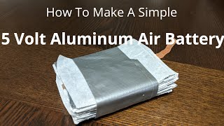 How To Make an Aluminum Air Battery