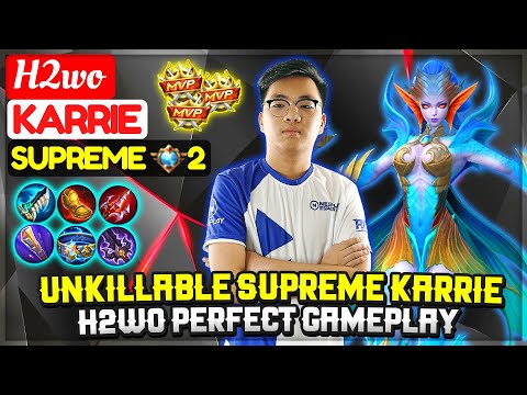Unkillable Supreme Karrie, H2wo Perfect Gameplay [ Philippines No.2 Karrie ] H2wo - Mobile Legends
