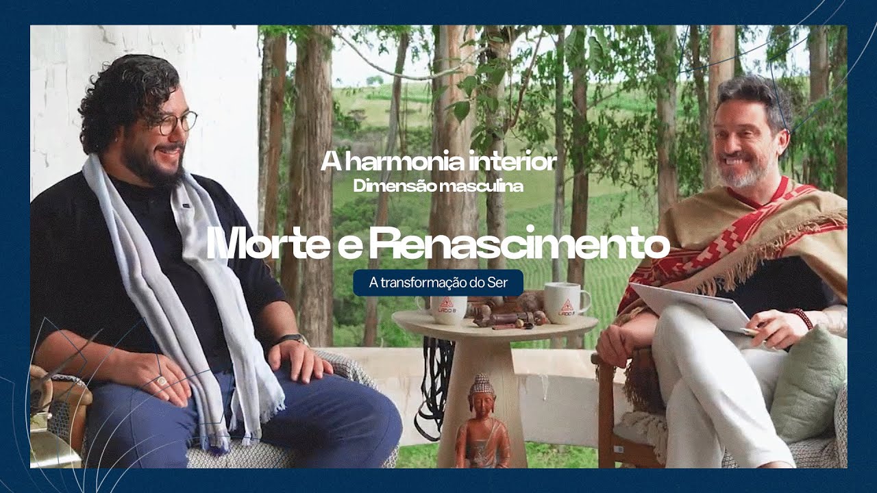 T3. Ep 05 | Harmonia interior: Morte e renascimento