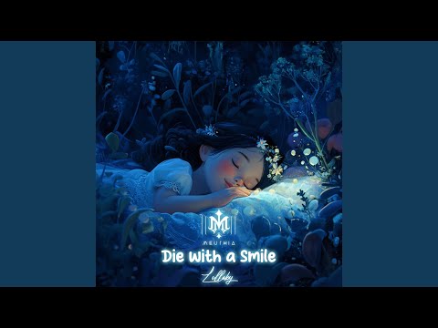Die with a Smile Lullaby