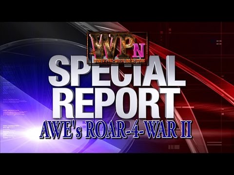 WPN's Special Report - ROAR-4-WAR II