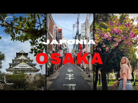 Japonia: Osaka - miasto kontrastów