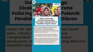 Dokter Tifa Curiga Polisi 'Lindungi' Gibran, RRT Dicekal 6 Bulan Usai Mau Usut Kampus RI 2